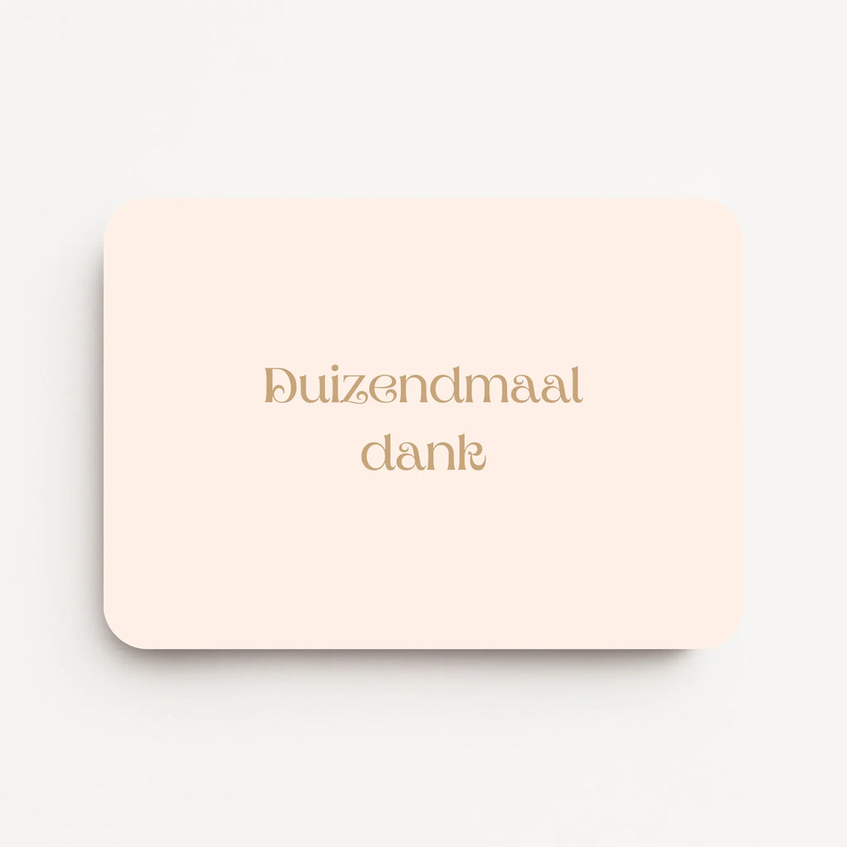 Liggende crèmekleurige bedankkaart met goudbruine tekst "Duizendmaal dank".