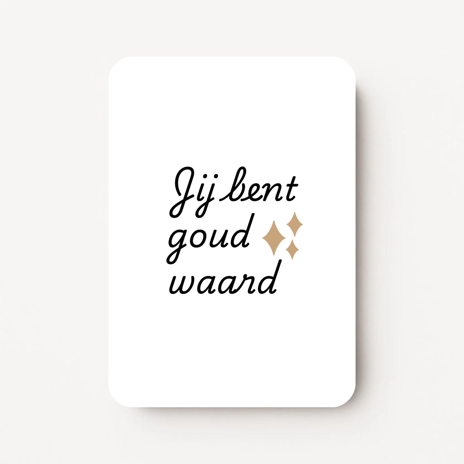 Staande bedankkaart met tekst ‘Jij bent goud waard’ in zwarte letters met drie goudkleurige sterretjes, flatlay op witte achtergrond.