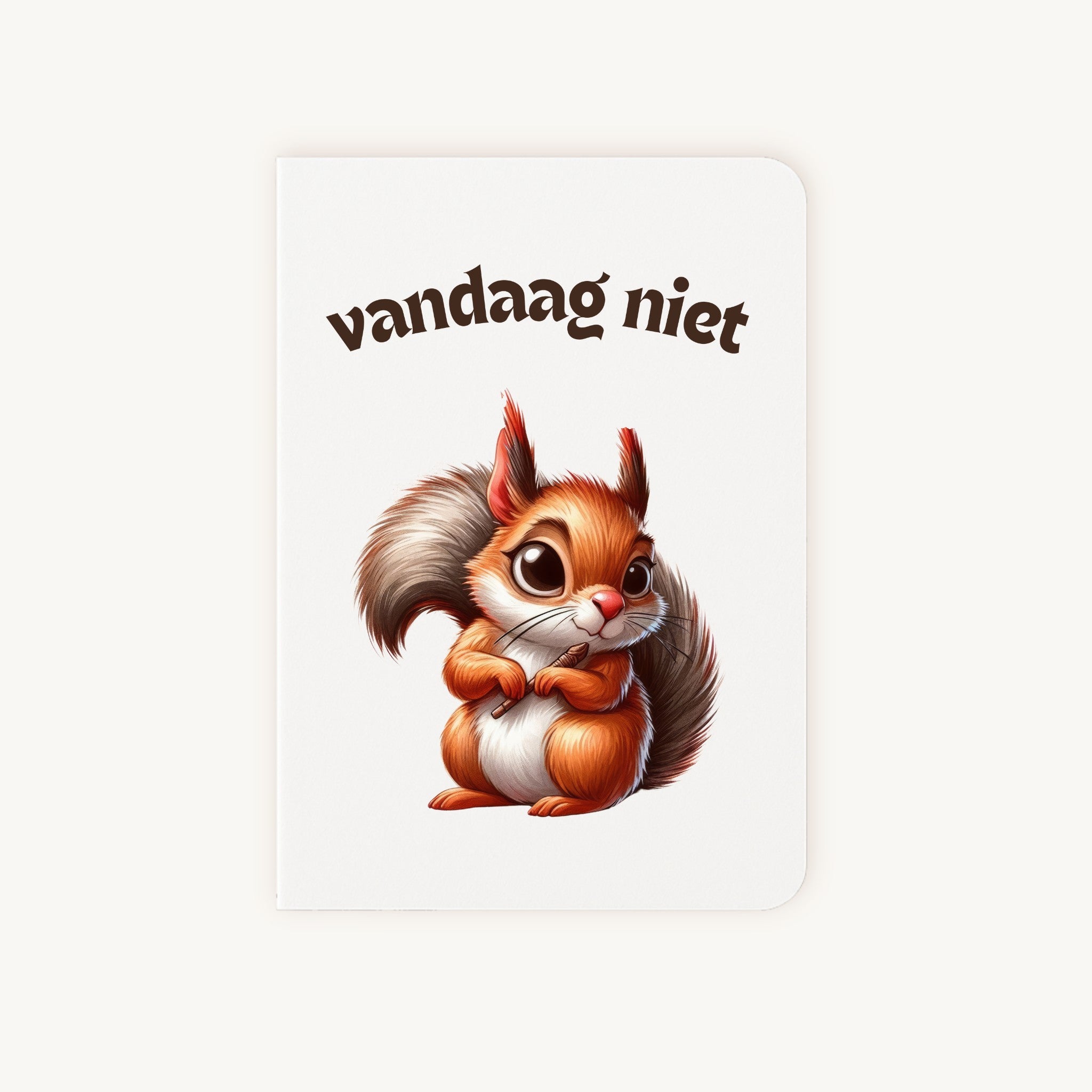 Grappige kaart met getekende eekhoorn en tekst vandaag niet