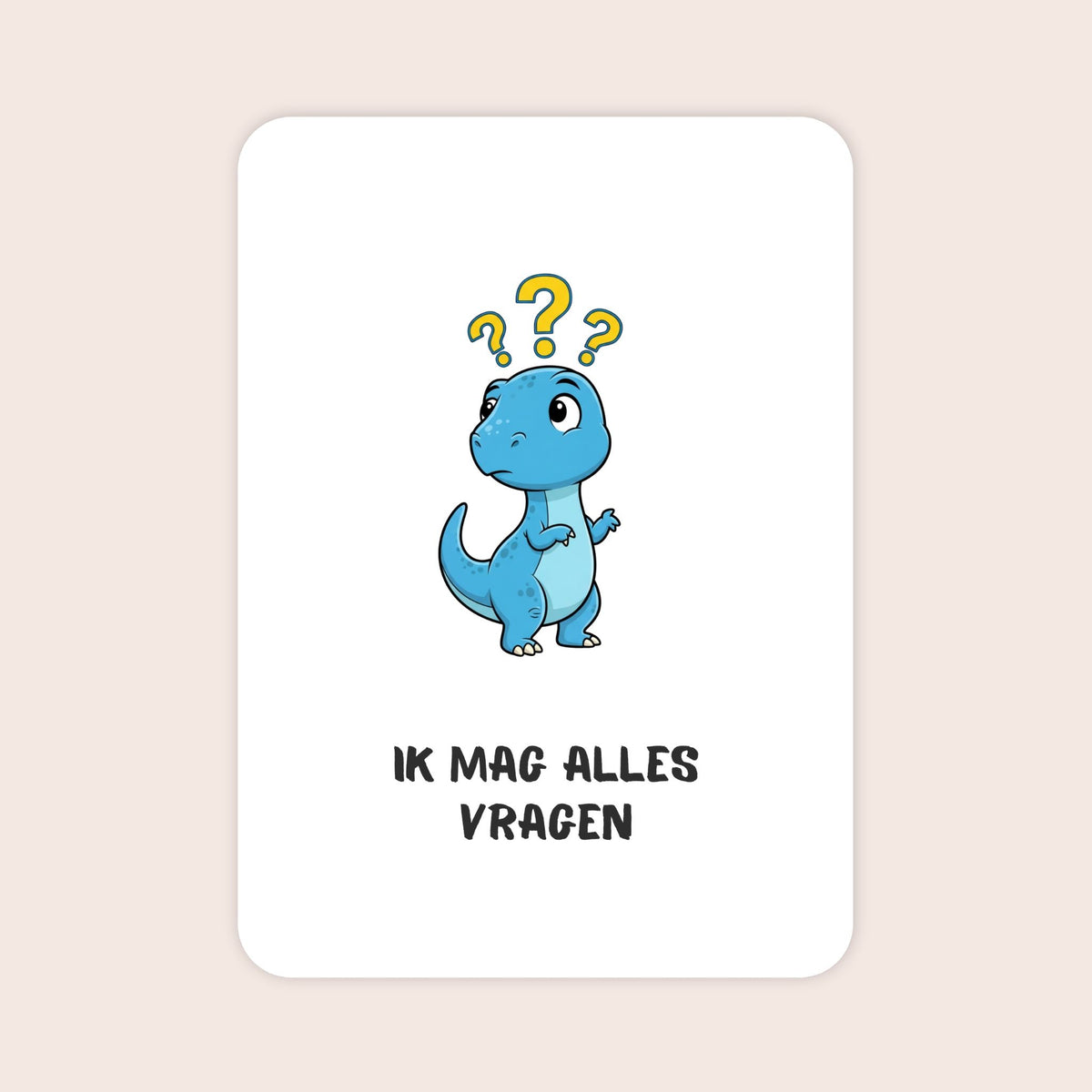 Affirmatiekaart met dinosaurus uit de set Kleine wonderen voor kleuters met de tekst: ‘Ik mag alles vragen’