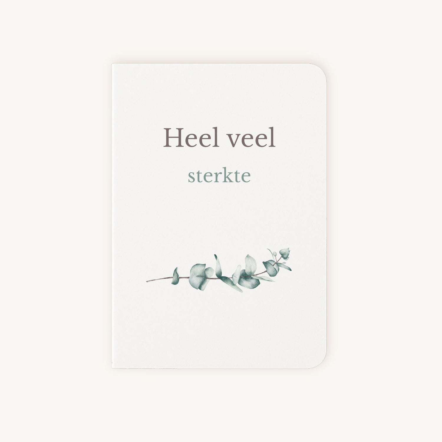 Sterkte kaart aquarel voorkant met eucalyptus takje en tekst Heel veel sterkte