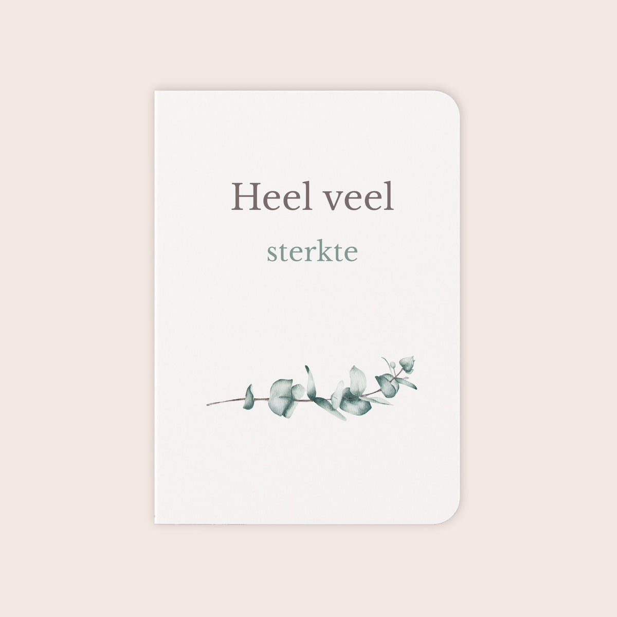 Sterktekaart ‘Heel veel sterkte’ met eucalyptus
