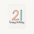 Verjaardagskaart 21 voorkant met grote kleurrijke cijfers en Happy Birthday tekst