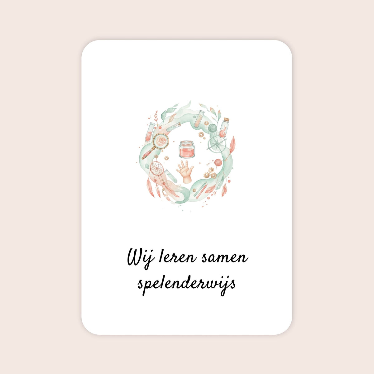 Affirmatiekaart uit de set Vrolijke ontdekking voor ouders van kleuters met de tekst: ‘Wij leren samen spelenderwijs’