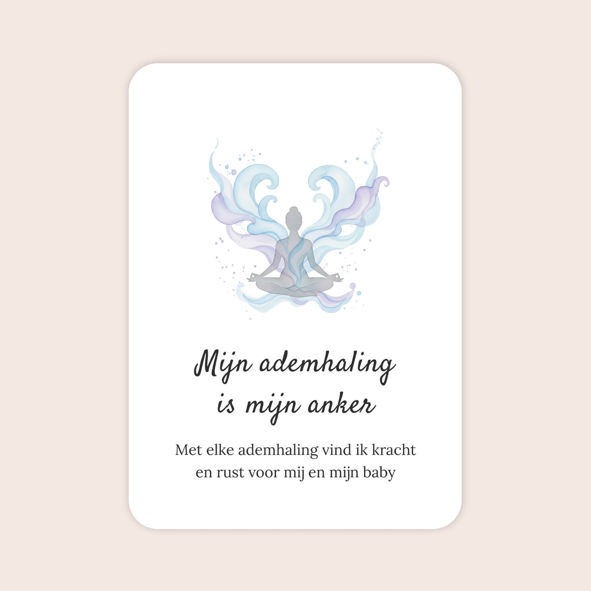 Affirmatiekaart uit de bevallingsset Warm welkom met de tekst: ‘Mijn ademhaling is mijn anker’ en daaronder: ‘Met elke ademhaling vind ik kracht en rust voor mij en mijn baby’