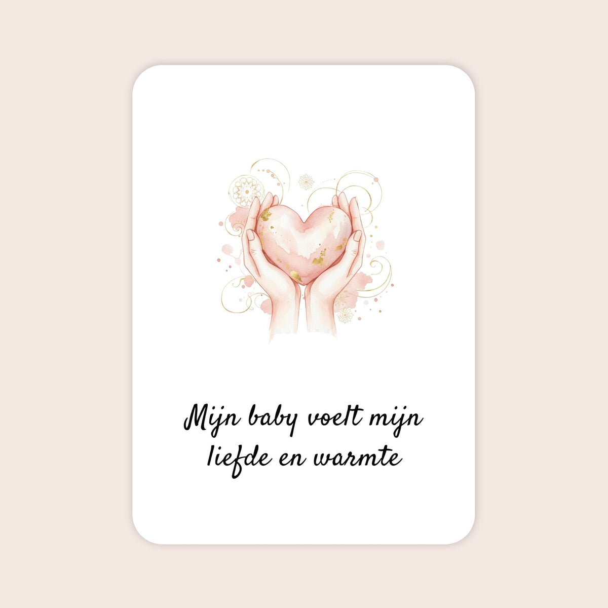 Affirmatiekaart uit de set Zachte zorg voor na je bevalling met de tekst: ‘Mijn baby voelt mijn liefde en warmte’
