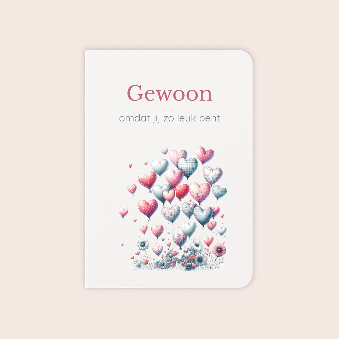 Zomaarkaart ‘Gewoon omdat jij zo leuk bent’ met hartjes